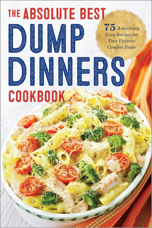 The Absolute Best Dump Dinners Cookbook with photo of pasta